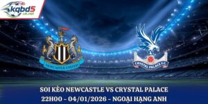 Soi Kèo Newcastle vs Crystal Palace - 22h00 04/01/2026 - Ngoại Hạng Anh